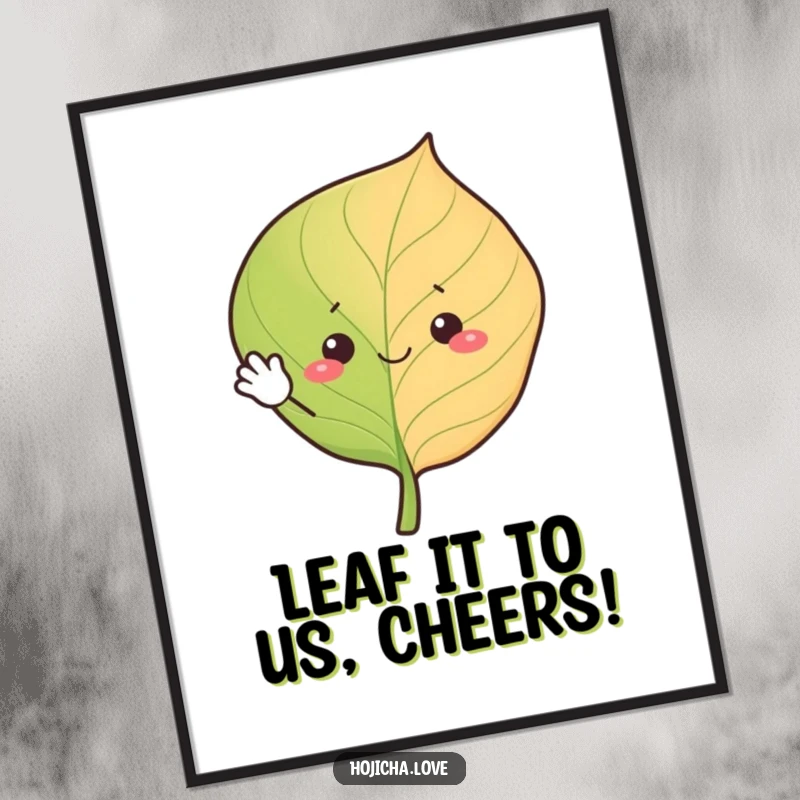 Funny Free Printable Wall Art: A happy hojicha leaf with wide, simple eyes waves a cheerful hello, bringing organic charm to walls.