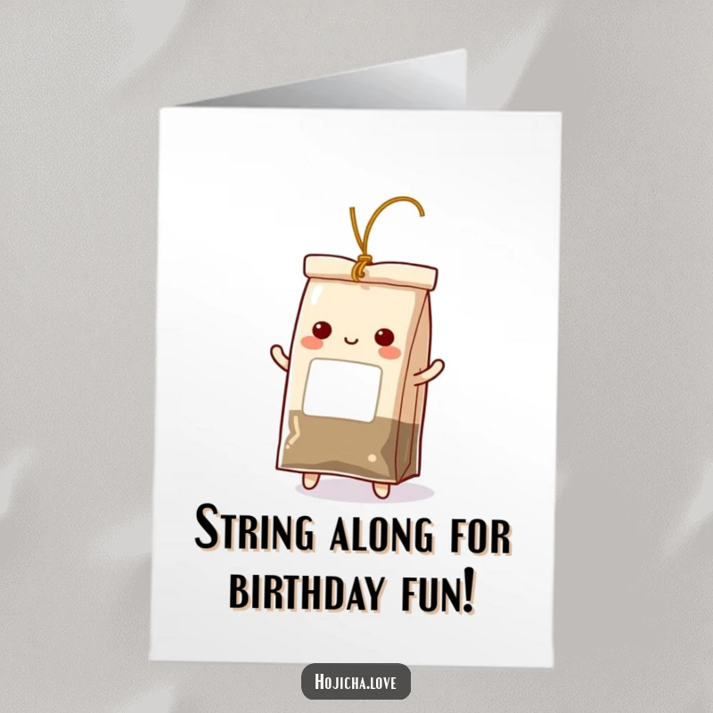 Funny Free Printable Birthday Card: A playful hojicha tea bag energetically dances, its string twirling with birthday joy, downloadable.