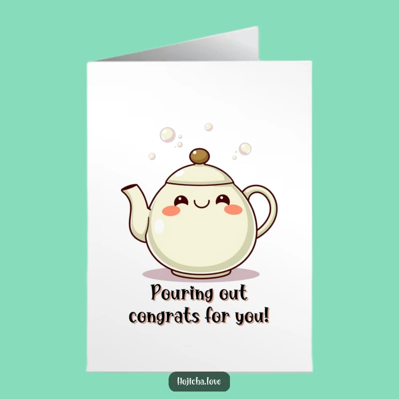 Free Printable Congratulations Card: Grinning Hojicha Teapot Bubbling with Joy